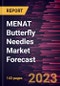 MENAT Butterfly Needles Market Forecast to 2028 - Regional Analysis by Application and End User - Product Thumbnail Image