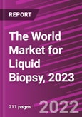 The World Market for Liquid Biopsy, 2023- Product Image