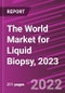 The World Market for Liquid Biopsy, 2023 - Product Thumbnail Image