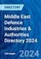 Middle East Defence Industries & Authorities Directory 2024 - Product Image
