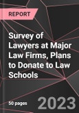 Survey of Lawyers at Major Law Firms, Plans to Donate to Law Schools- Product Image