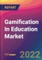 Gamification In Education Market Size, Market Share, Application Analysis, Regional Outlook, Growth Trends, Key Players, Competitive Strategies and Forecasts, 2022 to 2030 - Product Thumbnail Image