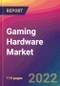 Gaming Hardware Market Size, Market Share, Application Analysis, Regional Outlook, Growth Trends, Key Players, Competitive Strategies and Forecasts, 2022 to 2030 - Product Image