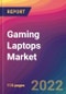 Gaming Laptops Market Size, Market Share, Application Analysis, Regional Outlook, Growth Trends, Key Players, Competitive Strategies and Forecasts, 2022 to 2030 - Product Thumbnail Image