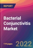 Bacterial Conjunctivitis Market Size, Market Share, Application Analysis, Regional Outlook, Growth Trends, Key Players, Competitive Strategies and Forecasts, 2022 to 2030- Product Image