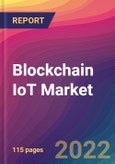 Blockchain IoT Market Size, Market Share, Application Analysis, Regional Outlook, Growth Trends, Key Players, Competitive Strategies and Forecasts, 2022 to 2030- Product Image