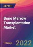 Bone Marrow Transplantation Market Size, Market Share, Application Analysis, Regional Outlook, Growth Trends, Key Players, Competitive Strategies and Forecasts, 2022 to 2030- Product Image