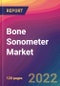 Bone Sonometer Market Size, Market Share, Application Analysis, Regional Outlook, Growth Trends, Key Players, Competitive Strategies and Forecasts, 2022 to 2030 - Product Thumbnail Image