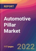 Automotive Pillar Market Size, Market Share, Application Analysis, Regional Outlook, Growth Trends, Key Players, Competitive Strategies and Forecasts, 2022 to 2030- Product Image