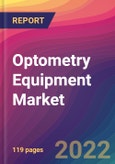 Optometry Equipment Market Size, Market Share, Application Analysis, Regional Outlook, Growth Trends, Key Players, Competitive Strategies and Forecasts, 2022 to 2030- Product Image