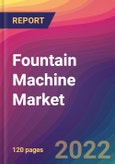Fountain Machine Market Size, Market Share, Application Analysis, Regional Outlook, Growth Trends, Key Players, Competitive Strategies and Forecasts, 2022 to 2030- Product Image
