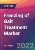 Freezing of Gait Treatment Market Size, Market Share, Application Analysis, Regional Outlook, Growth Trends, Key Players, Competitive Strategies and Forecasts, 2022 to 2030- Product Image