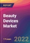 Beauty Devices Market Size, Market Share, Application Analysis, Regional Outlook, Growth Trends, Key Players, Competitive Strategies and Forecasts, 2022 to 2030 - Product Image