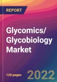 Glycomics/ Glycobiology Market Size, Market Share, Application Analysis, Regional Outlook, Growth Trends, Key Players, Competitive Strategies and Forecasts, 2022 to 2030- Product Image