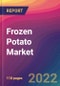 Frozen Potato Market Size, Market Share, Application Analysis, Regional Outlook, Growth Trends, Key Players, Competitive Strategies and Forecasts, 2022 to 2030 - Product Image