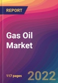 Gas Oil Market Size, Market Share, Application Analysis, Regional Outlook, Growth Trends, Key Players, Competitive Strategies and Forecasts, 2022 to 2030- Product Image