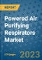 Powered Air Purifying Respirators Market Outlook: Trends, Strategies, Market Size, Market Share, Growth Opportunities and Companies, 2023-2030 - Product Image