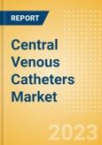 Central Venous Catheters Market Size by Segments, Share, Regulatory, Reimbursement, Procedures and Forecast to 2033- Product Image