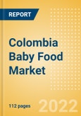 Colombia Baby Food Market Size by Categories, Distribution Channel, Market Share and Forecast, 2022-2027- Product Image