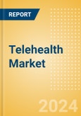 Telehealth Market Size by Segments, Share, Regulatory, Reimbursement, Installed Base and Forecast to 2033- Product Image