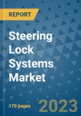 Steering Lock Systems Market Outlook: Trends, Strategies, Market Size, Market Share, Growth Opportunities and Companies, 2023-2030- Product Image
