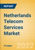 Netherlands Telecom Services Market Size and Analysis by Service Revenue, Penetration, Subscription, ARPU's (Mobile, Fixed and Pay-TV by Segments and Technology), Competitive Landscape and Forecast, 2022-2027- Product Image