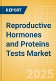 Reproductive Hormones and Proteins Tests Market Size by Segments, Share, Regulatory, Reimbursement, and Forecast to 2036- Product Image