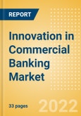 Innovation in Commercial Banking Market with focus on Neobanks for Business, ESG Financing, Digital Lending, Embedded Finance, Merchants Acquiring, and Buy Now Pay Later- Product Image