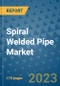 Spiral Welded Pipe Market Outlook: Trends, Strategies, Market Size, Market Share, Growth Opportunities and Companies, 2023-2030 - Product Image