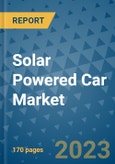 Solar Powered Car Market Outlook: Trends, Strategies, Market Size, Market Share, Growth Opportunities and Companies, 2023-2030- Product Image