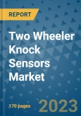 Two Wheeler Knock Sensors Market Outlook: Trends, Strategies, Market Size, Market Share, Growth Opportunities and Companies, 2023-2030- Product Image