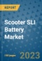 Scooter SLI Battery Market Outlook: Trends, Strategies, Market Size, Market Share, Growth Opportunities and Companies, 2023-2030 - Product Image