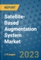 Satellite-Based Augmentation System Market Outlook: Trends, Strategies, Market Size, Market Share, Growth Opportunities and Companies, 2023-2030 - Product Image