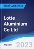 Lotte Aluminium Co Ltd - Strategy, SWOT and Corporate Finance Report- Product Image