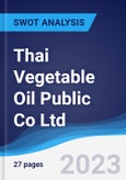 Thai Vegetable Oil Public Co Ltd - Strategy, SWOT and Corporate Finance Report- Product Image