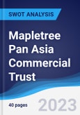 Mapletree Pan Asia Commercial Trust - Strategy, SWOT and Corporate Finance Report- Product Image