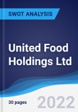 United Food Holdings Ltd - Strategy, SWOT and Corporate Finance Report- Product Image