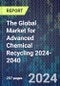 The Global Market for Advanced Chemical Recycling 2024-2040 - Product Thumbnail Image
