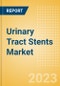 Urinary Tract Stents Market Size by Segments, Share, Regulatory, Reimbursement, Procedures and Forecast to 2033 - Product Image
