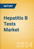 Hepatitis B Tests Market Size by Segments, Share, Regulatory, Reimbursement, and Forecast to 2033- Product Image