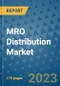 MRO Distribution Market Outlook: Trends, Strategies, Market Size, Market Share, Growth Opportunities and Companies, 2023-2030 - Product Image