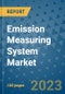 Emission Measuring System Market Outlook: Trends, Strategies, Market Size, Market Share, Growth Opportunities and Companies, 2023-2030 - Product Image