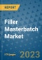 Filler Masterbatch Market Outlook: Trends, Strategies, Market Size, Market Share, Growth Opportunities and Companies, 2023-2030 - Product Image