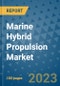 Marine Hybrid Propulsion Market Outlook: Trends, Strategies, Market Size, Market Share, Growth Opportunities and Companies, 2023-2030 - Product Thumbnail Image