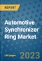 Automotive Synchronizer Ring Market Outlook: Trends, Strategies, Market Size, Market Share, Growth Opportunities and Companies, 2023-2030 - Product Image