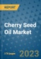 Cherry Seed Oil Market Outlook: Trends, Strategies, Market Size, Market Share, Growth Opportunities and Companies, 2023-2030 - Product Image