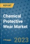 Chemical Protective Wear Market Outlook: Trends, Strategies, Market Size, Market Share, Growth Opportunities and Companies, 2023-2030 - Product Image