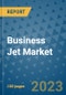 Business Jet Market Outlook: Trends, Strategies, Market Size, Market Share, Growth Opportunities and Companies, 2023-2030 - Product Image