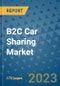 B2C Car Sharing Market Outlook: Trends, Strategies, Market Size, Market Share, Growth Opportunities and Companies, 2023-2030 - Product Image