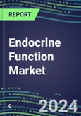 2024 Endocrine Function Market for 20 Tests - Opportunities in the US, Europe and Japan - 2023 Supplier Shares and Strategies, 2023-2028 Volume and Sales Segment Forecasts, Growth Strategies, Latest Technologies and Instrumentation Pipeline- Product Image